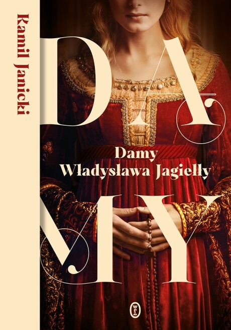 DAMY WŁADYSŁAWA JAGIEŁŁY
