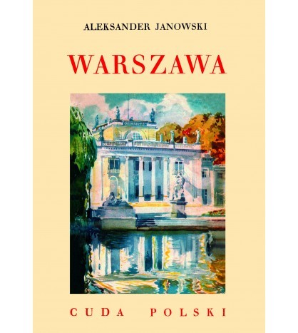 WARSZAWA. CUDA POLSKI