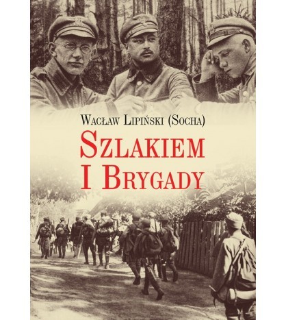SZLAKIEM I BRYGADY. DZIENNIK ŻOŁNIERSKI