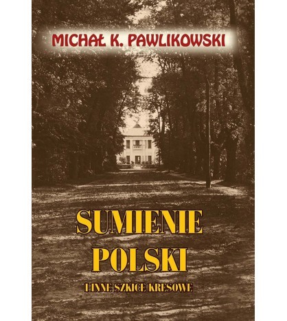 SUMIENIE POLSKI i inne szkice kresowe