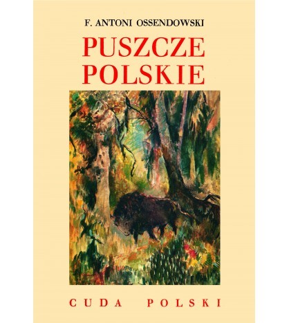 PUSZCZE POLSKIE. CUDA POLSKI