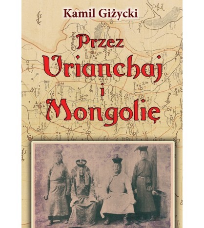 PRZEZ URIANCHAJ I MONGOLIĘ