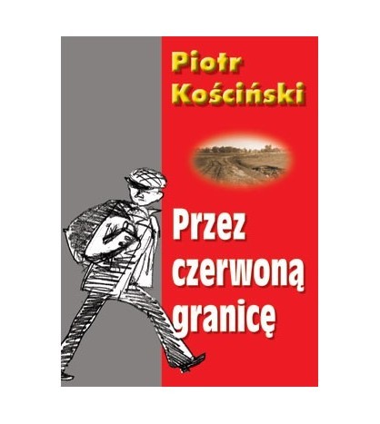 PRZEZ CZERWONĄ GRANICĘ