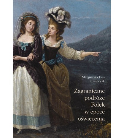 ZAGRANICZNE PODRÓŻE POLEK W EPOCE OŚWIECENIA