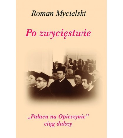 PO ZWYCIĘSTWIE. "Pałacu na Opieszynie" ciąg dalszy