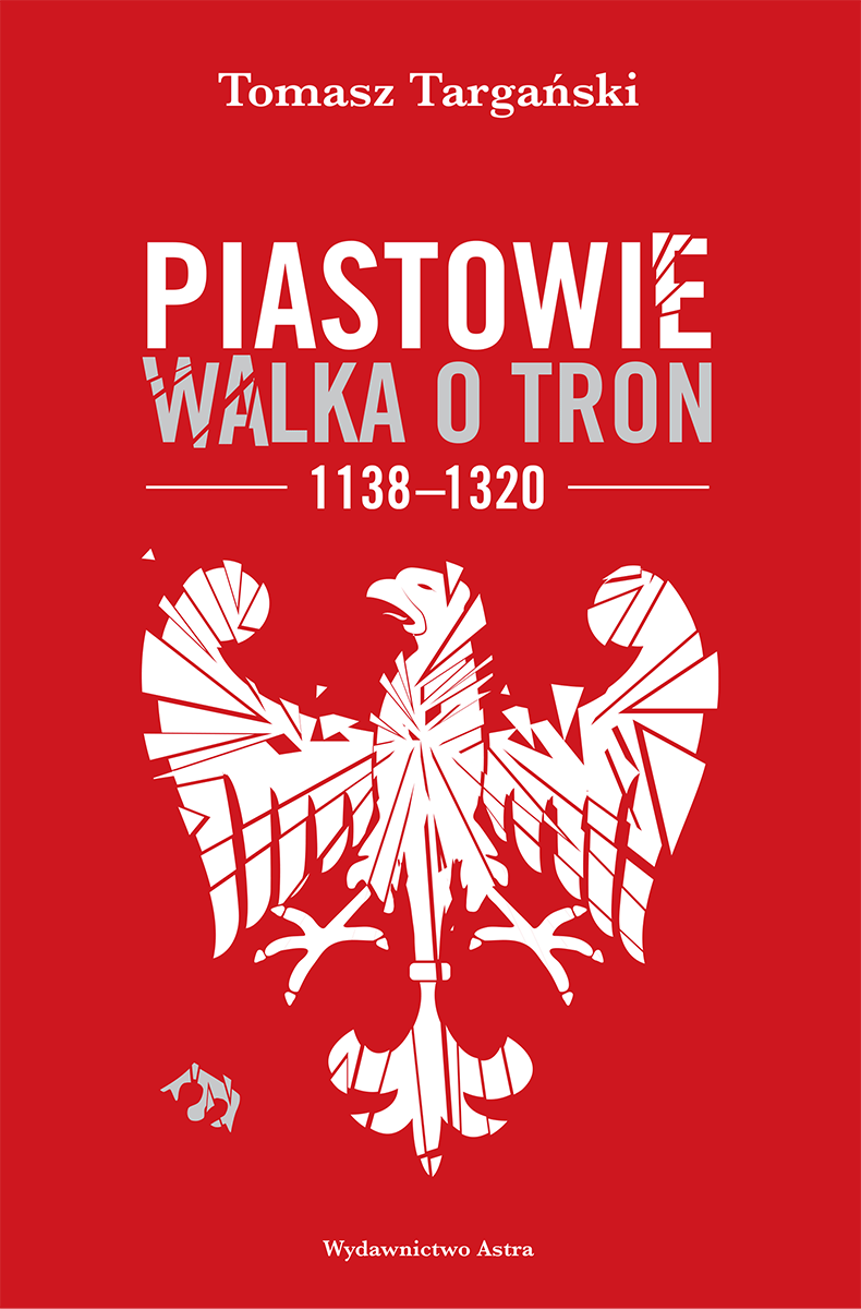 PIASTOWIE. WALKA O TRON 1138-1320