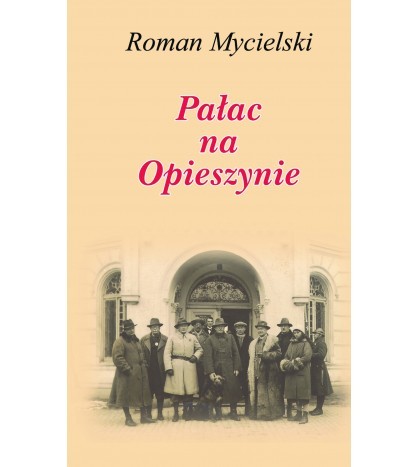 PAŁAC NA OPIESZYNIE