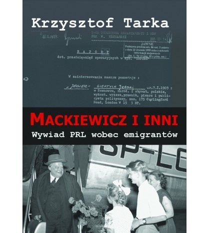 MACKIEWICZ I INNI. WYWIAD PRL WOBEC EMIGRANTÓW