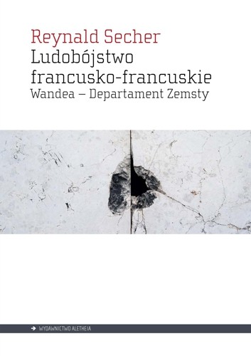 LUDOBÓJSTWO FRANCUSKO-FRANCUSKIE. Wandea - Departament Zemsty