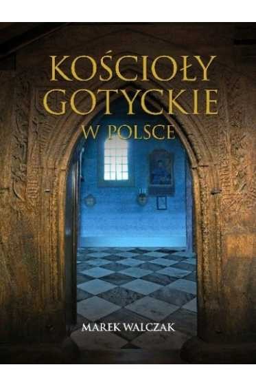 KOŚCIOŁY GOTYCKIE W POLSCE