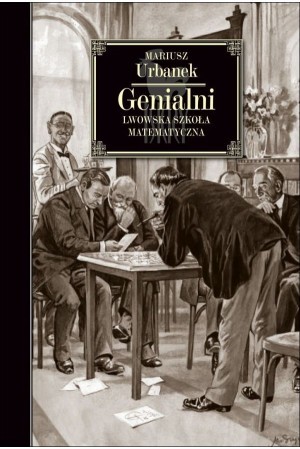 GENIALNI. Lwowska szkoła matematyczna